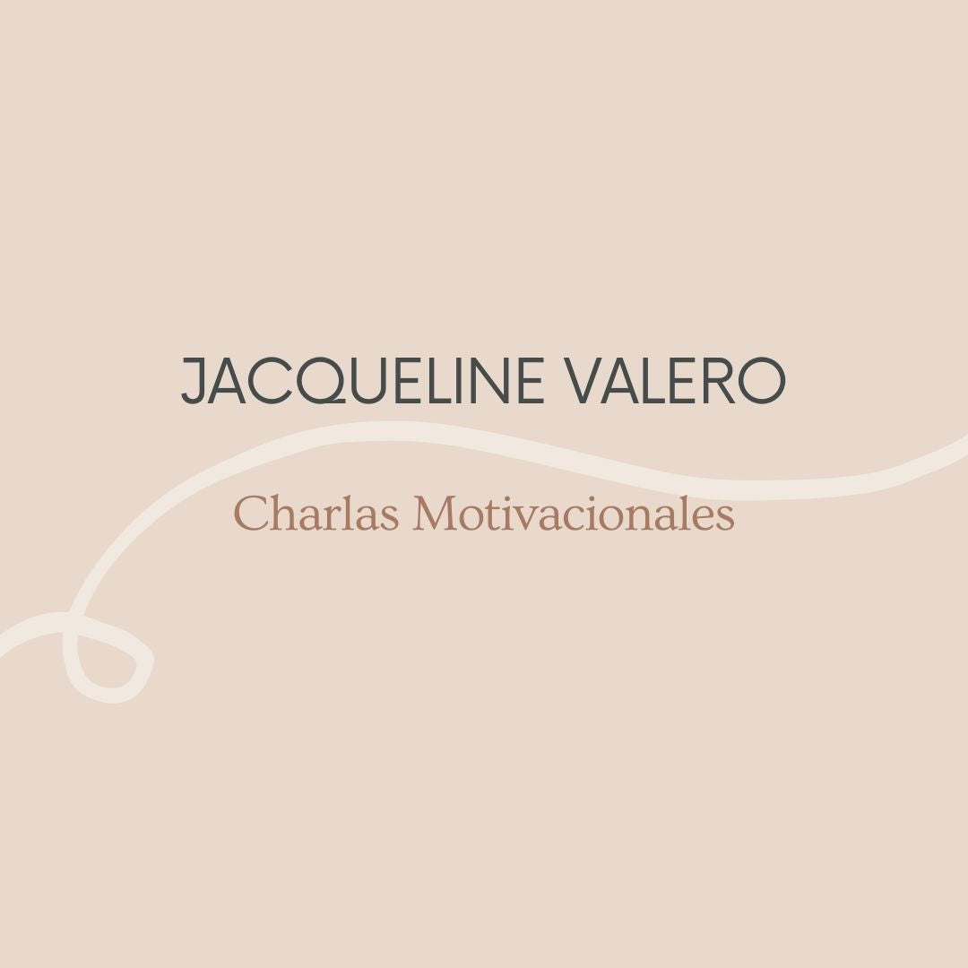 Cuadro que dice Jacqueline Valero, Charlas Motivacionales